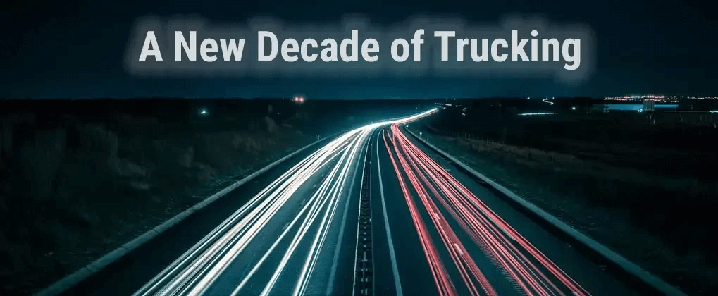 2020 Vision: Looking into a New Decade of Trucking